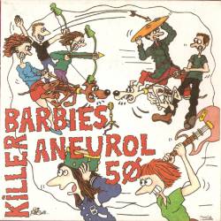Killer Barbies : Aneurol 5Ø